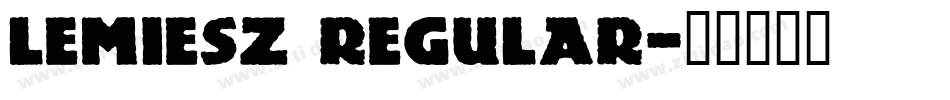 Lemiesz Regular字体转换